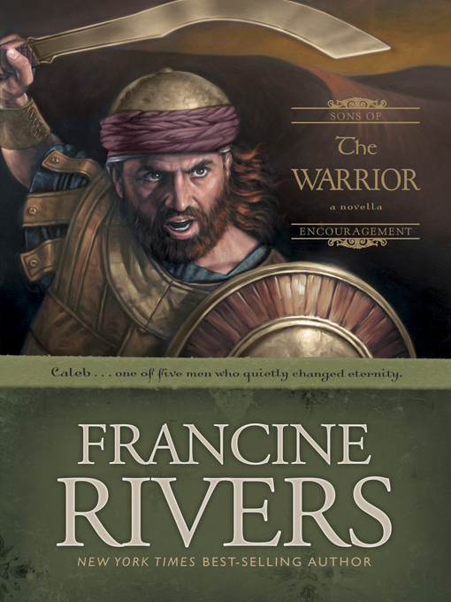 Title details for The Warrior: Caleb by Francine Rivers - Wait list